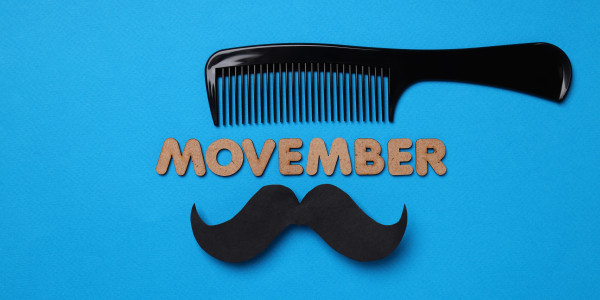 Movember – Men’s health awareness month.